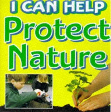 Cover image for I Can Help Protect Nature (I Can Help)