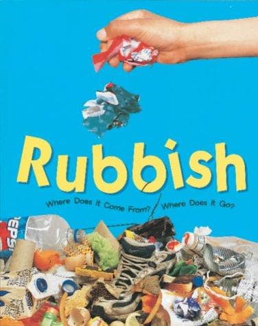Cover image for Rubbish (Where Does It Come From? Where Does It Go?)