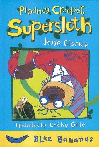 Cover image for Plodney Creeper, Supersloth (Bananas)