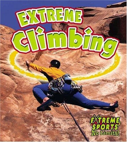 Cover image for Extreme Climbing (Extreme Sports - No Limits!)