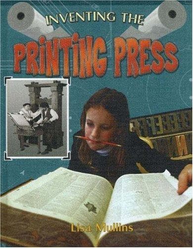 Cover image for Inventing the Printing Press (Breakthrough Inventions)