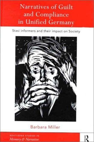 Narratives of Guilt and Compliance in Unified Germany