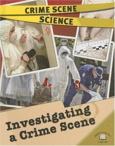 Cover image for Investigating a Crime Scene (Crime Scene Science)