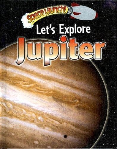 Cover image for Let's Explore Jupiter (Space Launch!)