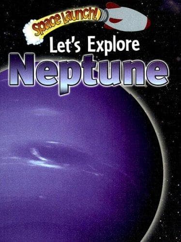 Cover image for Let's Explore Neptune (Space Launch!)