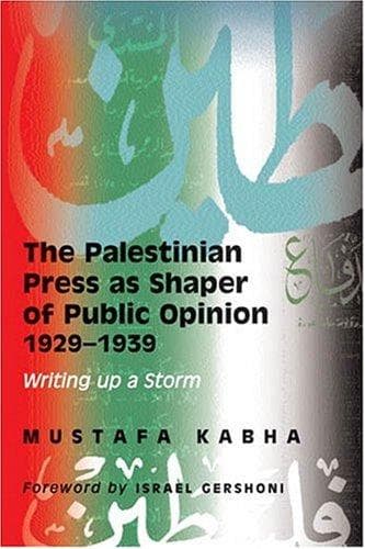 Cover image for The Palestinian Press As Shaper of Public Opinion 1929-39