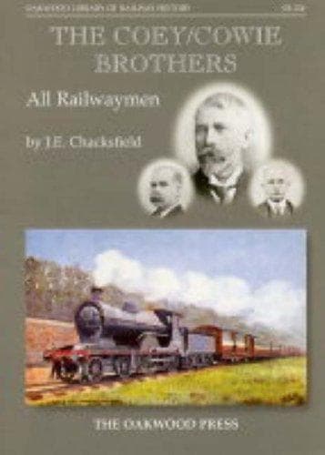 The Coey/Cowie Brothers (Oakwood Library of Railway History)