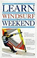 Cover image for Learn to Windsurf in a Weekend (Learn in a Weekend)