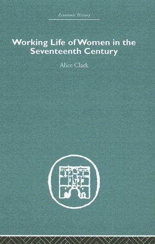 Working Life of Women in the Seventeenth Century (Economic History)