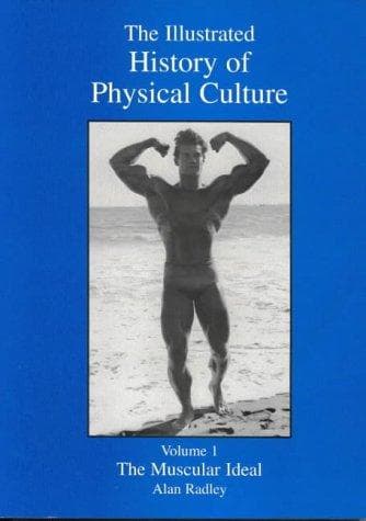 The Illustrated History of Physical Culture