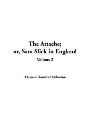 Cover image for The Attache; Or, Sam Slick in England
