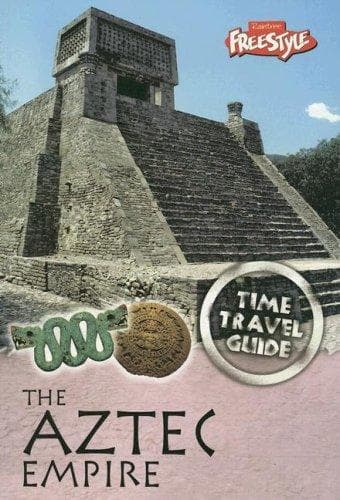 Cover image for The Aztec Empire (Time Travel Guides)