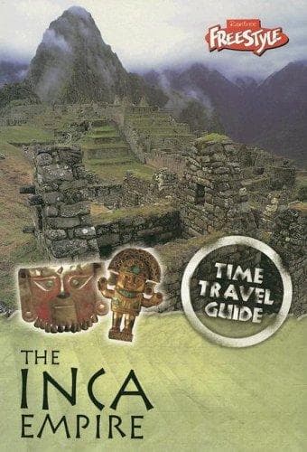 Cover image for The Inca Empire (Time Travel Guides)