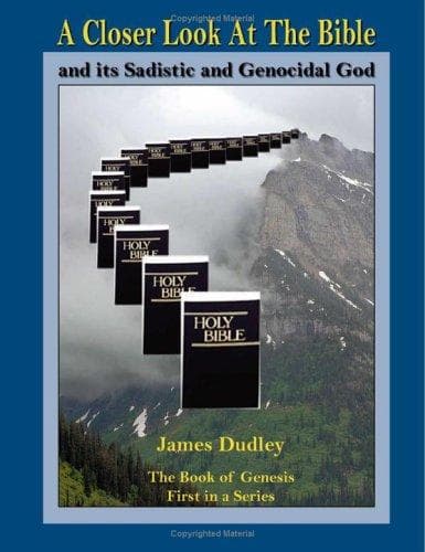 A Closer Look At The Bible and its Sadistic and Genocidal God