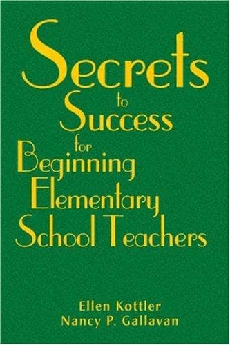 Cover image for Secrets to Success for Beginning Elementary School Teachers