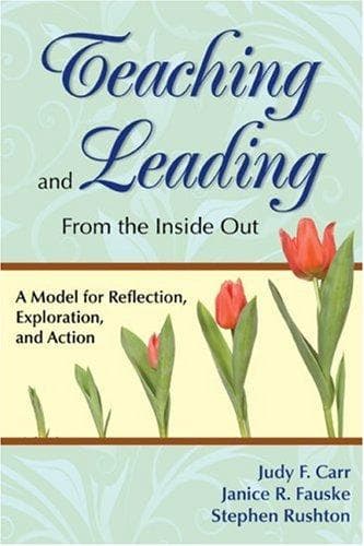 Cover image for Teaching and Leading From the Inside Out