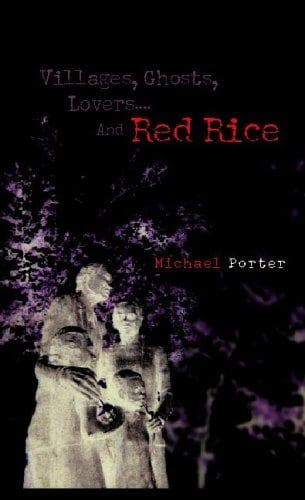 Cover image for Villages, Ghosts, Lovers....And Red Rice