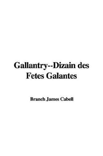 Cover image for Gallantry--Dizain Des Fetes Galantes