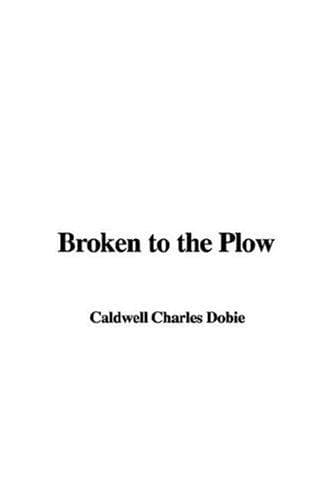 Cover image for Broken To The Plow