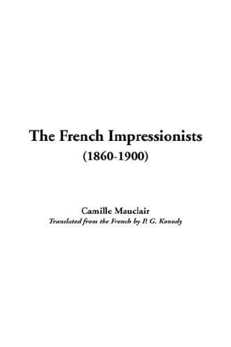 Cover image for The French Impressionists 1860-1900