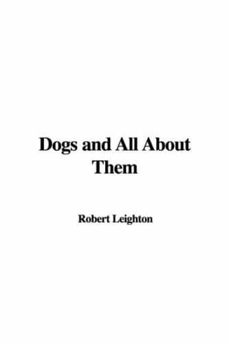 Cover image for Dogs And All About Them