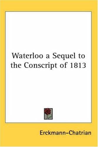 Cover image for Waterloo a Sequel to the Conscript of 1813