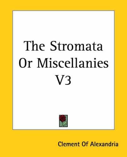Cover image for The Stromata or Miscellanies