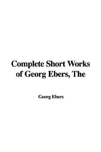 Cover image for The Complete Short Works of Georg Ebers