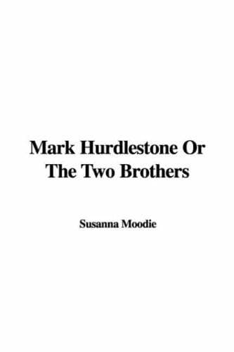 Cover image for Mark Hurdlestone or the Two Brothers