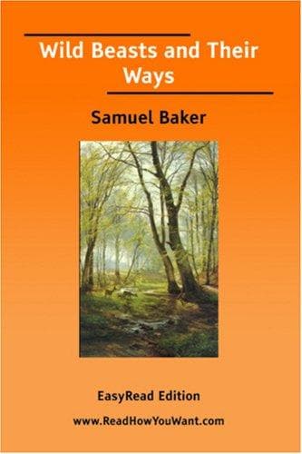 Cover image for Wild Beasts and Their Ways [EasyRead Edition]