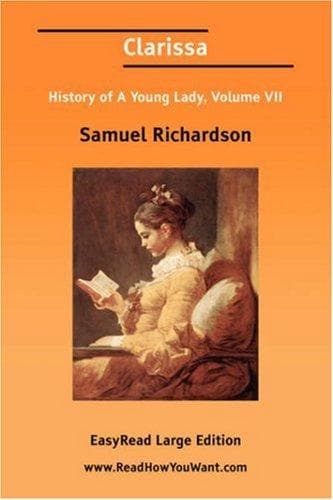 Cover image for Clarissa History of A Young Lady, Volume VII [EasyRead Large Edition]