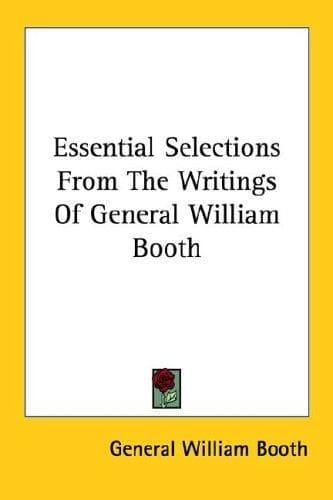 Cover image for Essential Selections From The Writings Of General William Booth