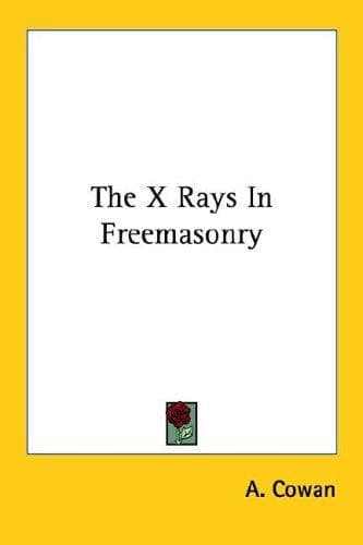 Cover image for The X Rays In Freemasonry