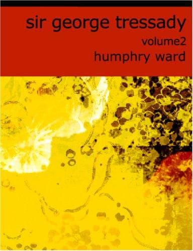 Cover image for Sir George Tressady, Volume II (Large Print Edition)