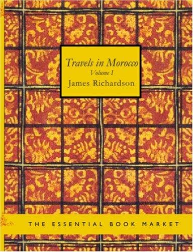 Cover image for Travels in Morocco, Volume I (Large Print Edition)