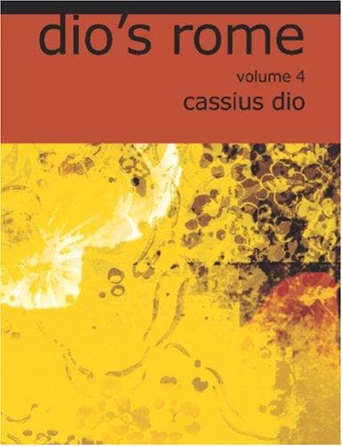 Cover image for Dio\'s Rome, Volume 4 (Large Print Edition)