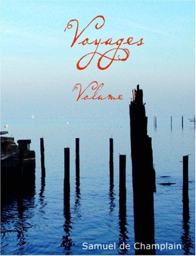 Cover image for Voyages of Samuel de Champlain, Volume 3 (Large Print Edition)