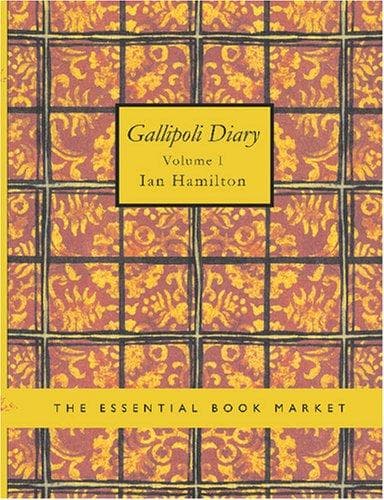 Cover image for Gallipoli Diary Volume I (Large Print Edition)