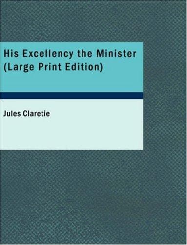 Cover image for His Excellency the Minister (Large Print Edition)