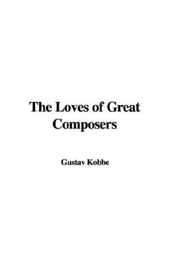 Cover image for The Loves of Great Composers