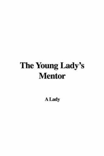 Cover image for The Young Lady's Mentor