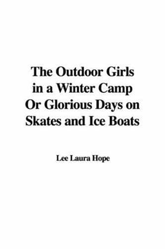 Cover image for The Outdoor Girls in a Winter Camp Or Glorious Days on Skates and Ice Boats