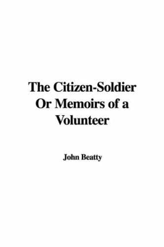 Cover image for The Citizen-Soldier Or Memoirs of a Volunteer