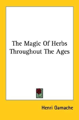 Cover image for The Magic Of Herbs Throughout The Ages