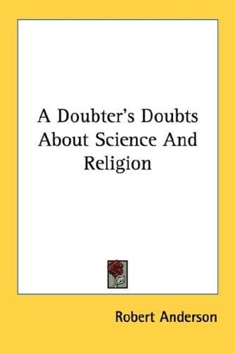 Cover image for A Doubter's Doubts About Science And Religion