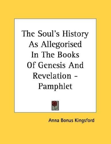 The Soul's History As Allegorised In The Books Of Genesis And Revelation - Pamphlet