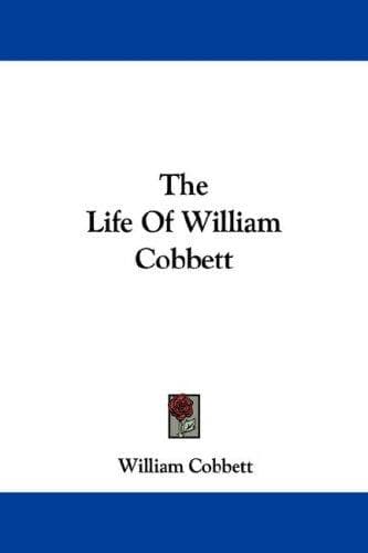 Cover image for The Life Of William Cobbett