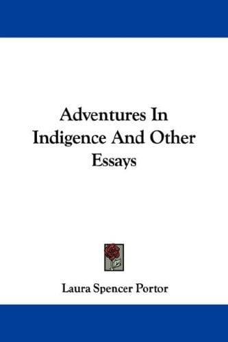 Cover image for Adventures In Indigence And Other Essays