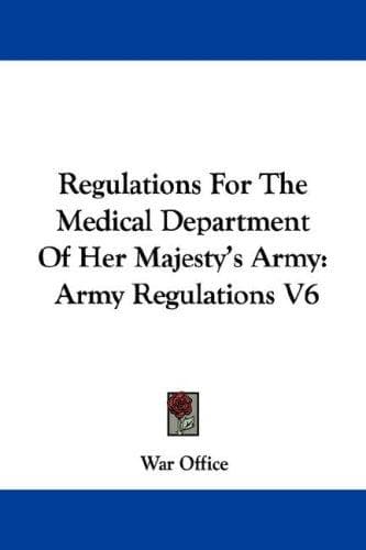 Cover image for Regulations For The Medical Department Of Her Majesty's Army