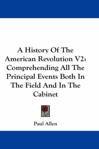 Cover image for A History Of The American Revolution V2